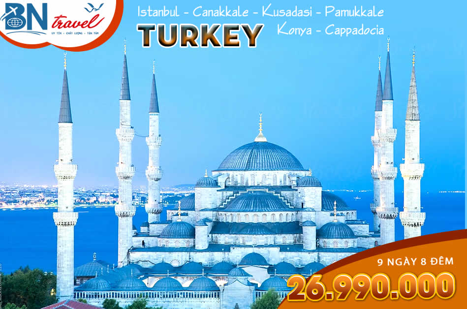 Thổ Nhĩ Kỳ : Istanbul – Canakkale – Kusadasi – Pamukkale – Konya – Cappadocia – 9 Ngày 8 Đêm