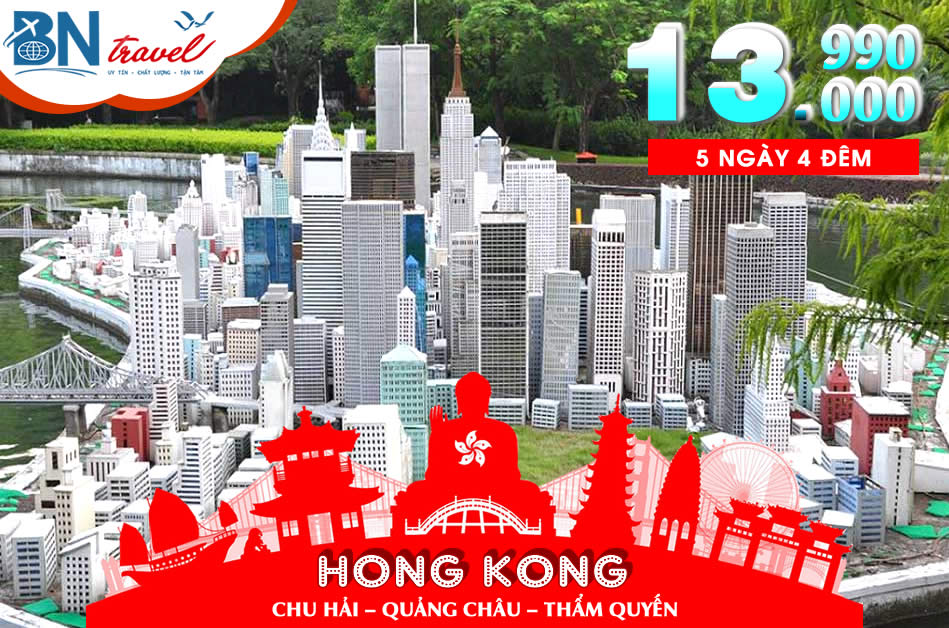 HONG KONG – CHU HẢI – QUẢNG CHÂU – THẨM QUYẾN – 5 NGÀY 4 ĐÊM